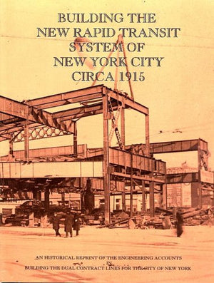 Building the New Rapid Transit System of New York City Circa 1915,Used