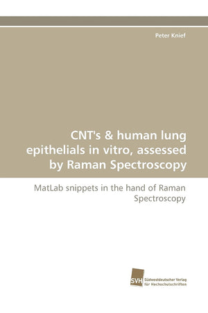 CNT's & human lung epithelials in vitro, assessed by Raman Spectroscopy: MatLab snippets in the hand of Raman Spectroscopy,Used