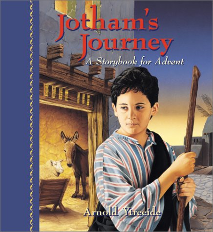 Jotham's Journey: A Storybook for Advent,New