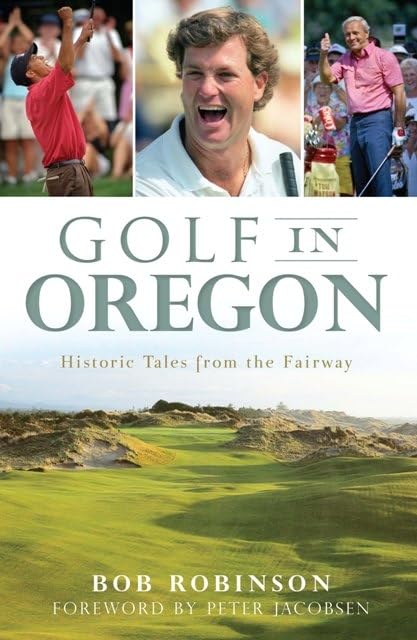 Golf in Oregon:: Historic Tales from the Fairway (Sports),Used