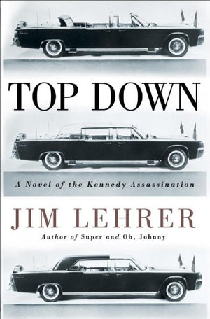 Top Down: A Novel of the Kennedy Assassination,Used