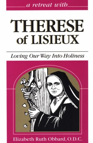 Therese of Lisieux : Loving Our Way into Holiness,Used
