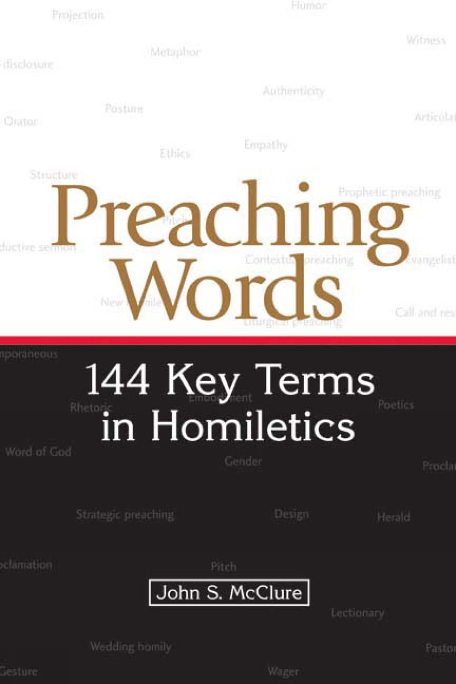 Preaching Words: 144 Key Terms In Homiletics