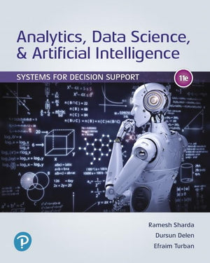 Analytics, Data Science, & Artificial Intelligence: Systems for Decision Support,New