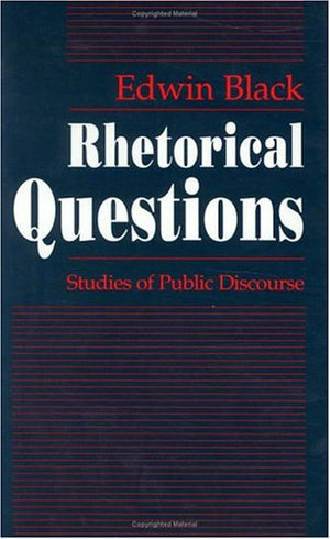 Rhetorical Questions: Studies of Public Discourse