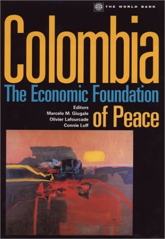 Colombia: The Economic Foundation Of Peace,Used