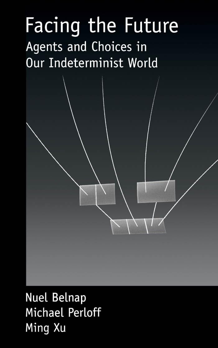 Facing the Future: Agents and Choices in Our Indeterminist World,Used