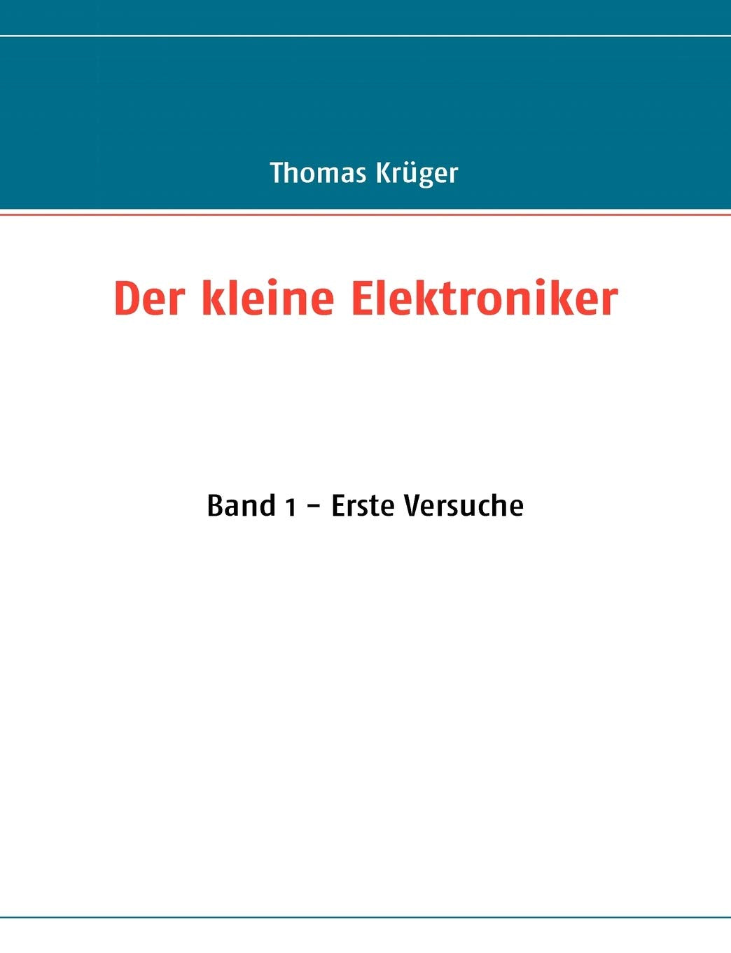 Der kleine Elektroniker: Band 1  Erste Versuche (German Edition),Used
