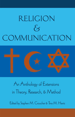 Religion And Communication: An Anthology Of Extensions In Theory, Research, And Method,Used