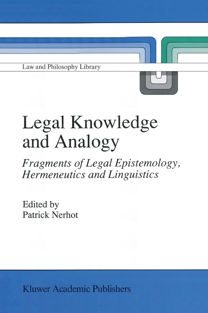 Legal Knowledge And Analogy: Fragments Of Legal Epistemology, Hermeneutics And Linguistics (Law And Philosophy Library),Used