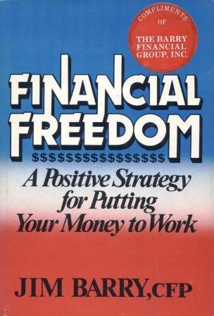 Financial Freedom: A Positive Strategy for Putting Your Money to Work,Used
