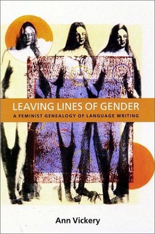 Leaving Lines of Gender: A Feminist Genealogy of Language Writing,Used