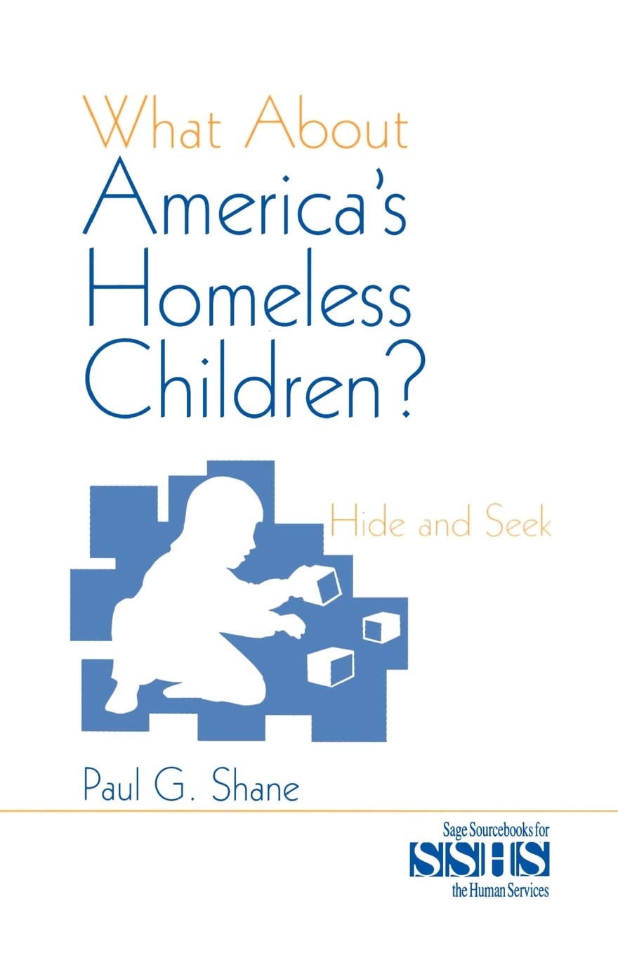 What About America's Homeless Children?: Hide and Seek (SAGE Sourcebooks for the Human Services),Used