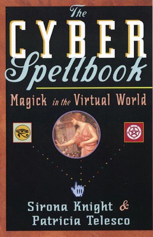 The Cyber Spellbook: Magick In The Virtual World