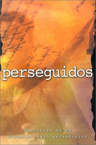 Persegidos: Historias de Fe Dinamica Bajo Persecucion (Spanish Edition),Used