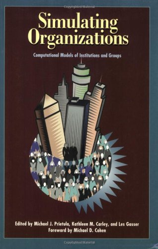 Simulating Organizations: Computational Models of Institutions and Groups,Used