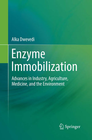 Enzyme Immobilization: Advances in Industry, Agriculture, Medicine, and the Environment,Used