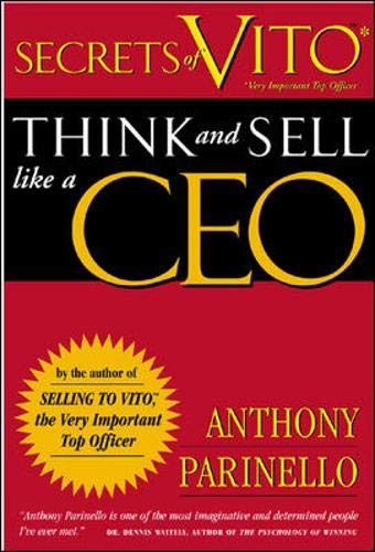 Secrets of VITO: Think and Sell Like a CEO,New