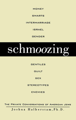 Schmoozing: The Private Conversations Of American Jews