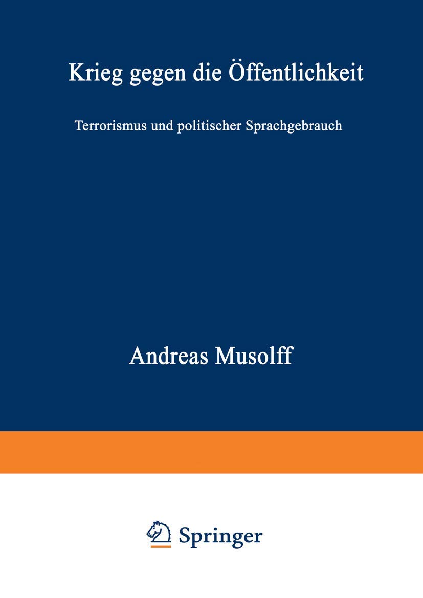 Krieg gegen die ffentlichkeit: Terrorismus und politischer Sprachgebrauch (German Edition),Used
