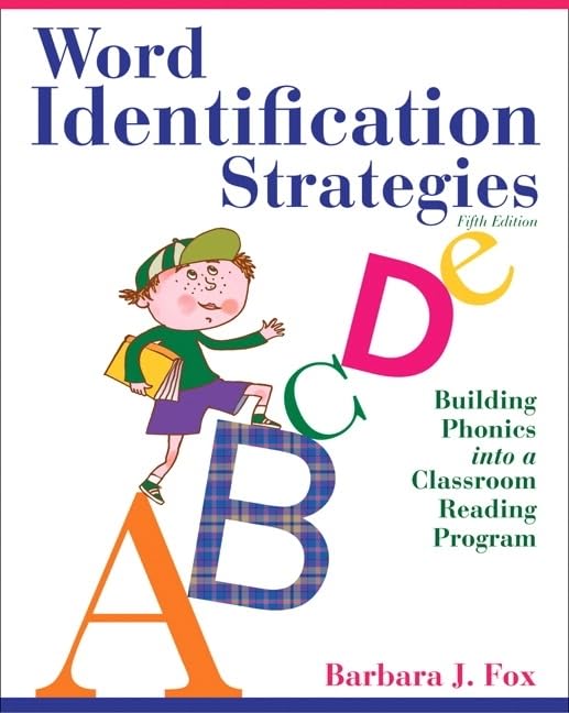 Word Identification Strategies: Building Phonics Into A Classroom Reading Program,New