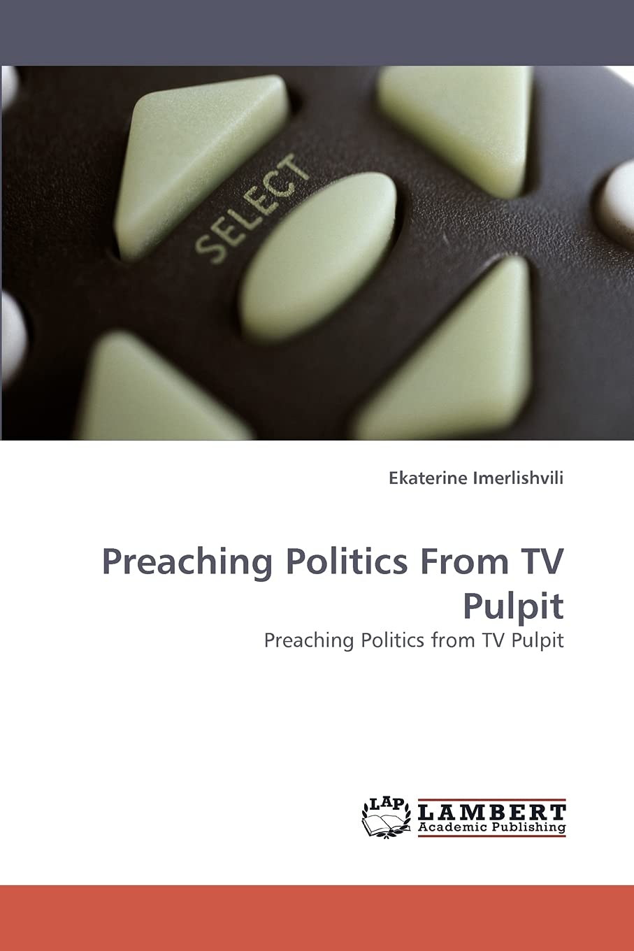 Preaching Politics From TV Pulpit: Preaching Politics from TV Pulpit,Used