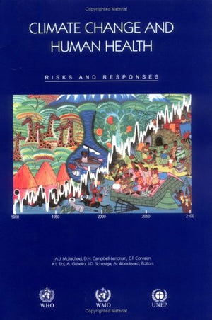 Climate Change and Human Health. Risks and Responses,Used