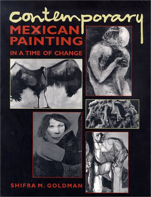 Contemporary Mexican Painting In A Time Of Change