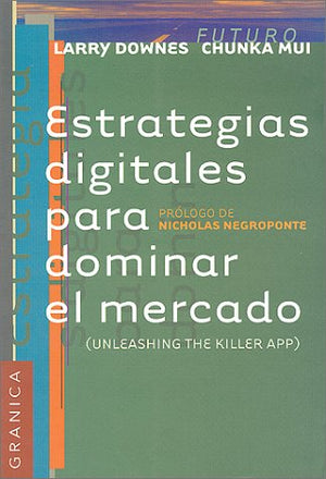 Estrategias Digitales Para Dominar El Mercado: Una Guia Para Convertir a Las Aplicaciones Asesinas En UN Recurso De Avanzada (Sp,Used