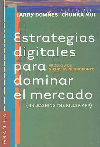 Estrategias Digitales Para Dominar El Mercado: Una Guia Para Convertir a Las Aplicaciones Asesinas En UN Recurso De Avanzada (Sp,Used
