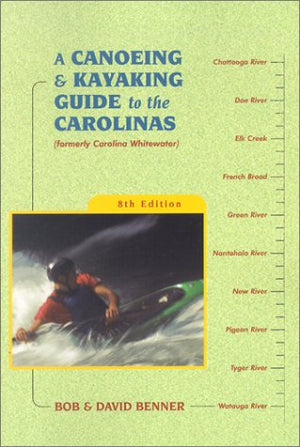 A Canoeing & Kayaking Guide to the Carolinas, 8th,Used