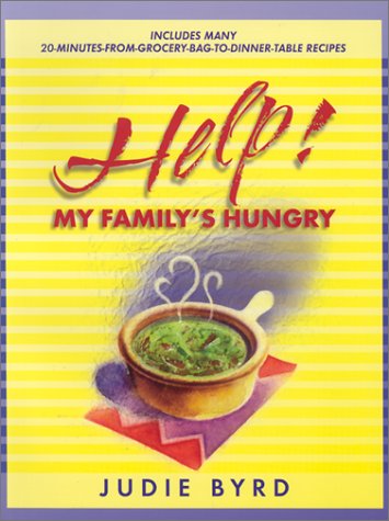 Help!: My Family's Hungry: Includes Many 20MinutesFromGroceryBagToDinnerTable Recipes,Used