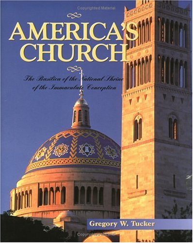America's Church: Basilica of the National Shrine of the Immaculate Conception,New