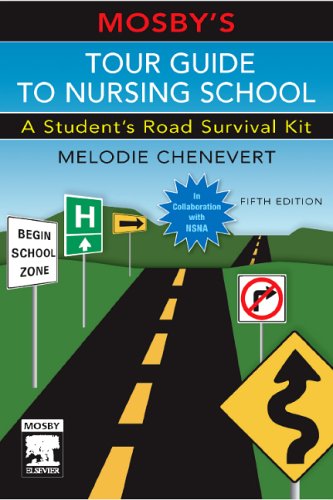 Mosby's Tour Guide to Nursing School: A Student's Road Survival Kit,New