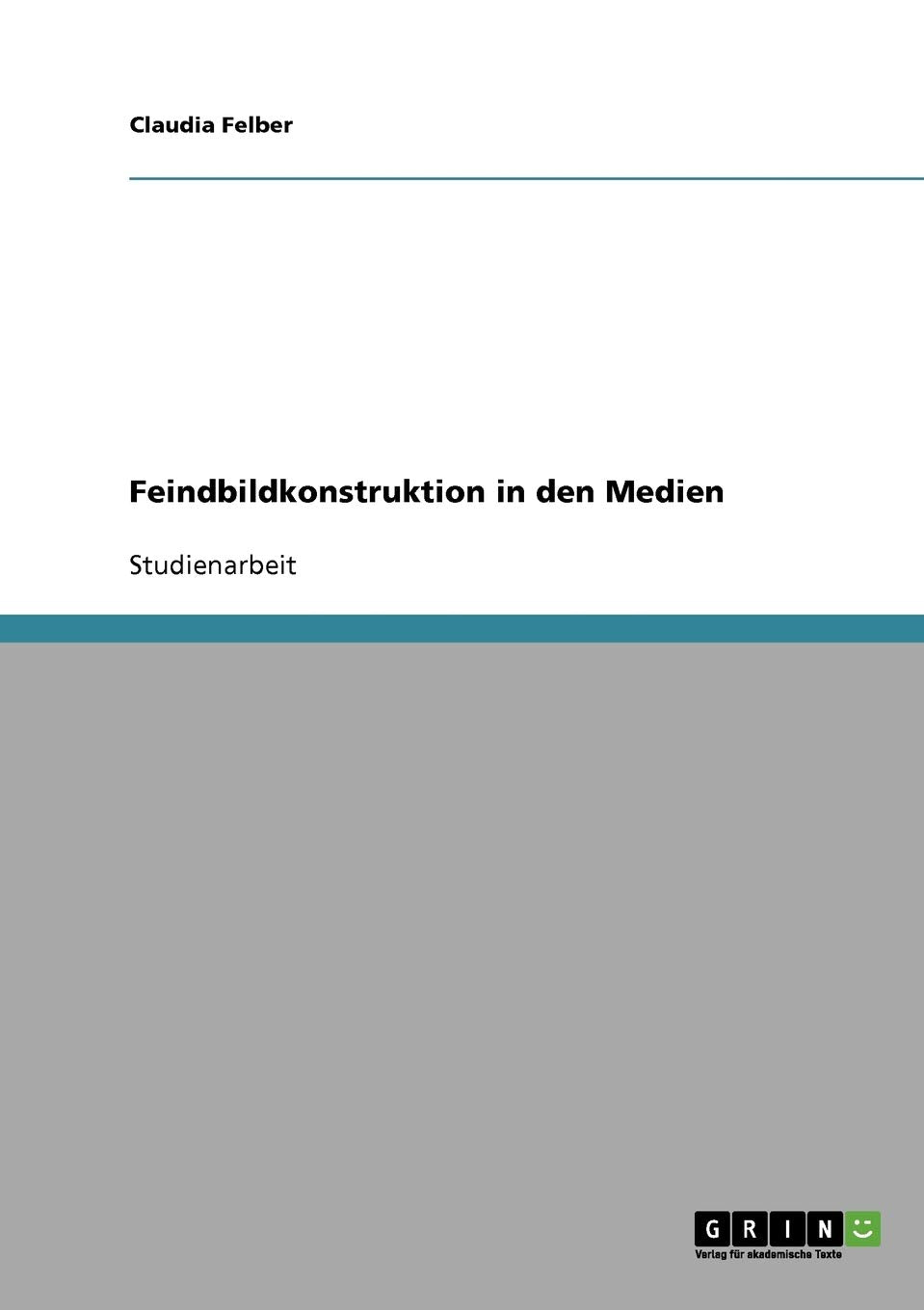 Feindbildkonstruktion in den Medien (German Edition),Used