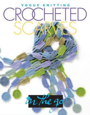 Vogue Knitting On The Go! Crocheted Scarves