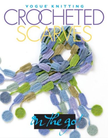 Vogue Knitting On The Go! Crocheted Scarves