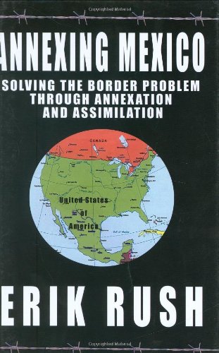 Annexing Mexico: Solving the Border Problem Through Annexation and Assimilation,Used