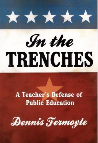 In the Trenches: A Teachers Defense of Public Education