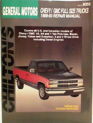 Chilton'S General Motors Chevy/Gmc Full Size Trucks 198893 Repair Manual/Part No8055 (Chilton'S Total Car Care Series),Used