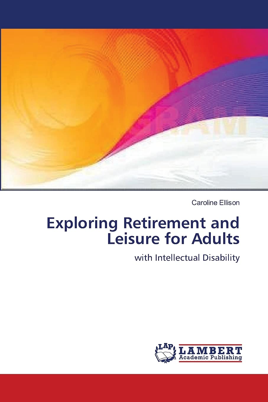 Exploring Retirement and Leisure for Adults: with Intellectual Disability,Used