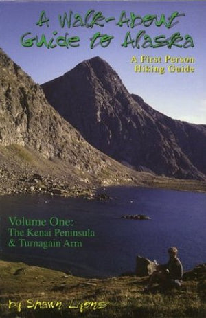 Walk About Guide to Alaska, No. 1: Kenai & Turnagain Arm,Used