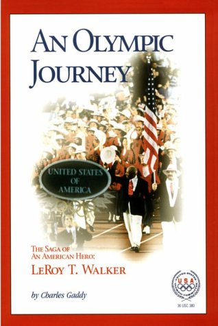 An Olympic Journey: The Saga of an American Hero : Leroy T. Walker,Used