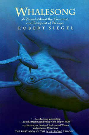 Whalesong: A Novel About The Greatest And Deepest Of Beings,New