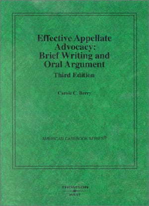 Effective Appellate Advocacy: Brief Writing and Oral Argument (American Casebook Series),New