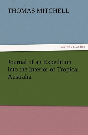Journal of an Expedition Into the Interior of Tropical Australia,Used