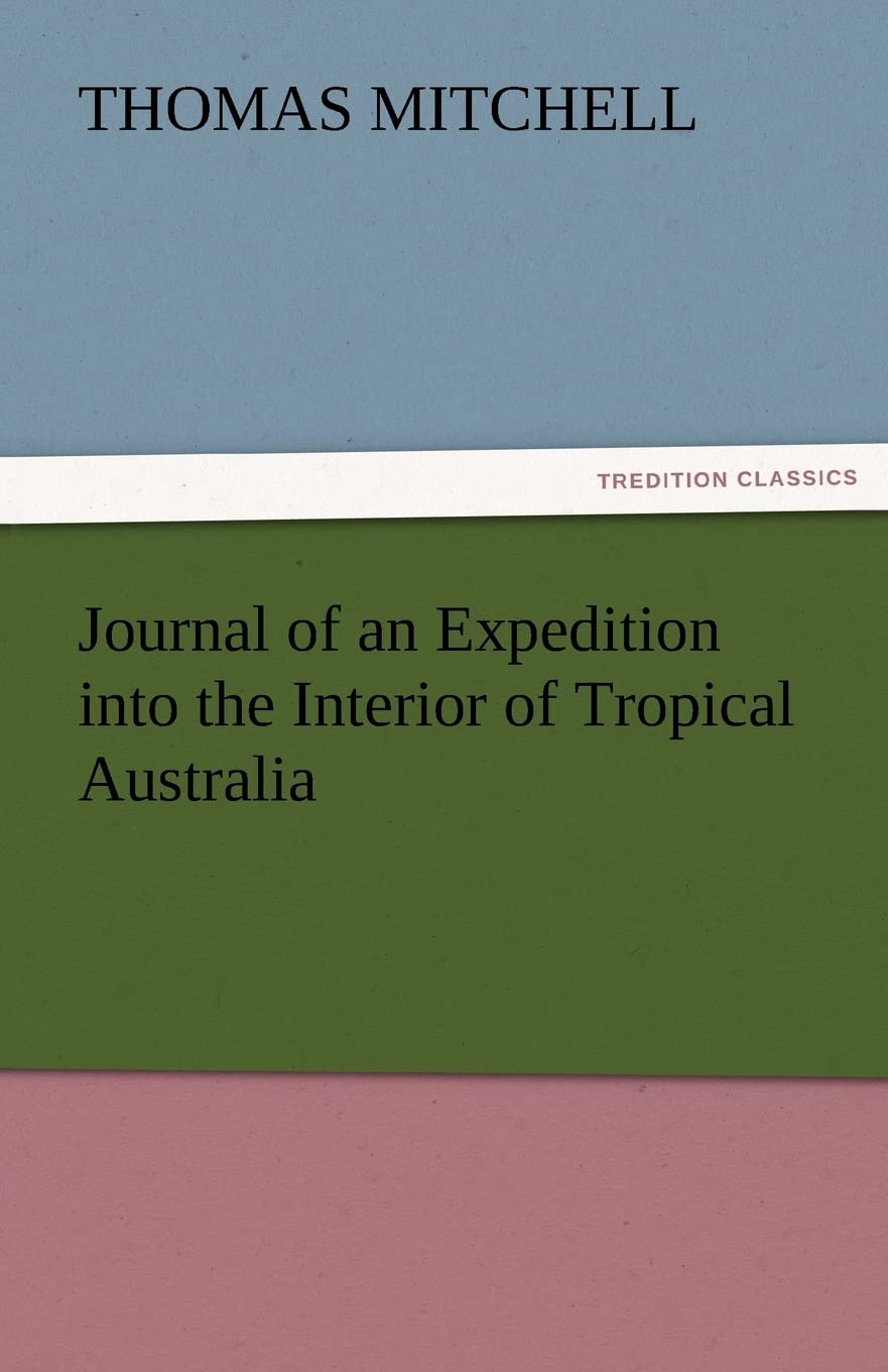 Journal of an Expedition Into the Interior of Tropical Australia,Used