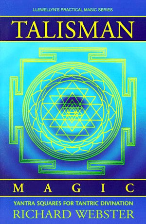 Talisman Magic: Yantra Squares for Tantric Divination (Llewellyn's Practical Magick Series),Used