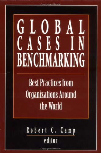 Global Cases in Benchmarking: Best Practices from Organizations Around the World,Used