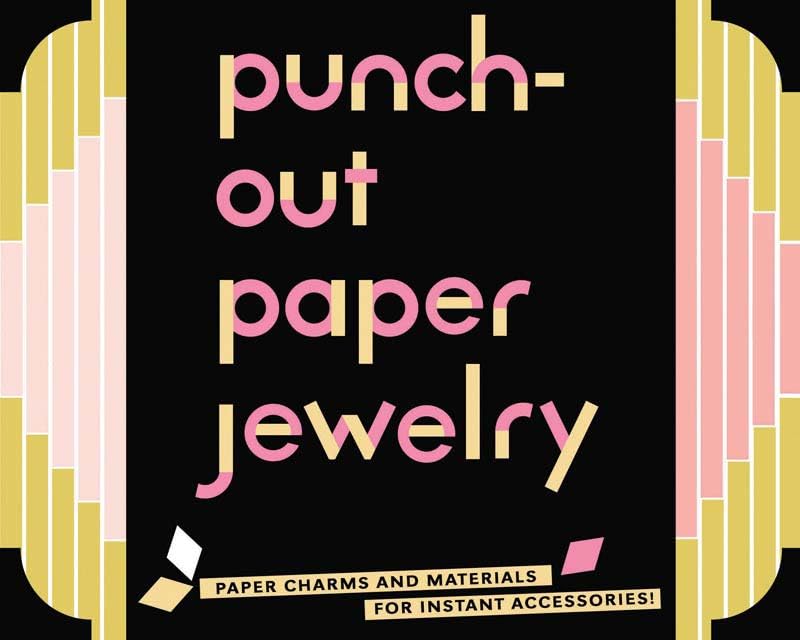 Punchout Paper Jewelry: Paper Charms And Materials For Instant Accessories!